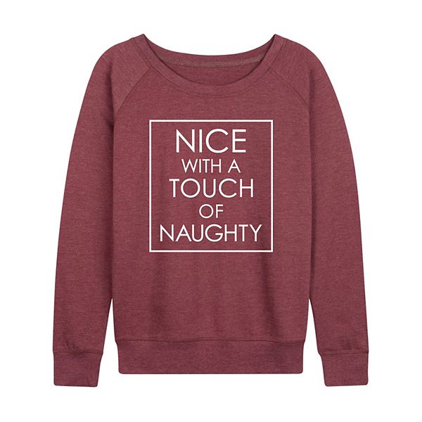 Women's Nice With A Touch Of Naughty Lightweight French Terry Sweatshirt