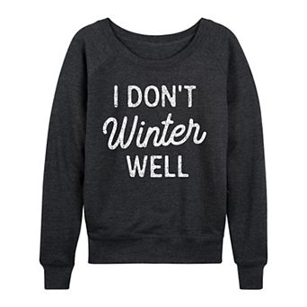 Women's I Don't Winter Well French Terry Long Sleeve Tee