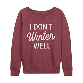 Women's I Don't Winter Well French Terry Long Sleeve Tee