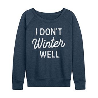 Women's I Don't Winter Well French Terry Long Sleeve Tee