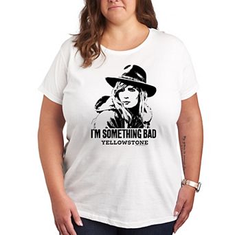 Plus Yellowstone I'm Something Bad Graphic Tee