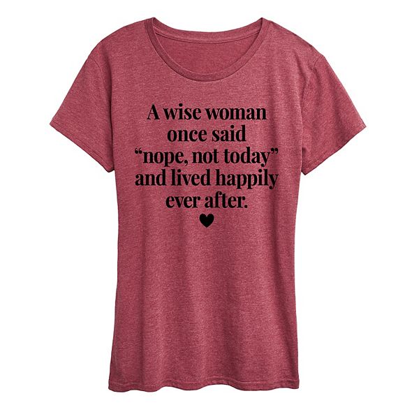 Women's A Wise Woman Once Said Graphic Tee