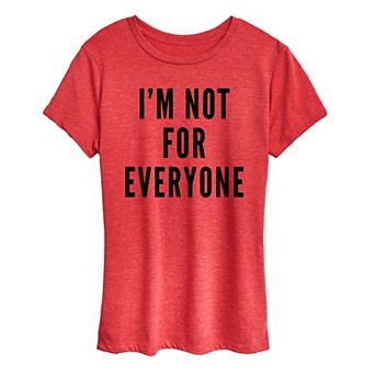 Women's I'm Not For Everyone Graphic Tee