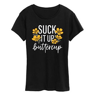 Women's Suck It Up Buttercup Graphic Tee