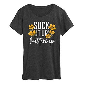 Women's Suck It Up Buttercup Graphic Tee