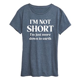 Women's Not Short Just Down To Earth Graphic Tee