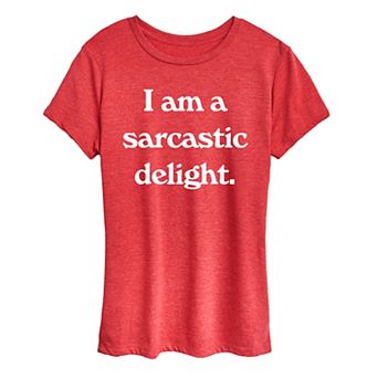 Women's I Am A Sarcastic Delight Graphic Tee