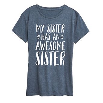 Women's My Sister Has Awesome Sister Graphic Tee