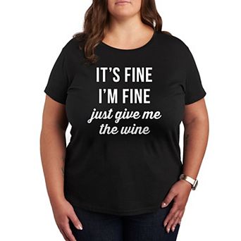 Plus I'm Fine Just Give Me The Wine Graphic Tee
