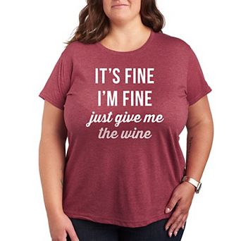 Plus I'm Fine Just Give Me The Wine Graphic Tee
