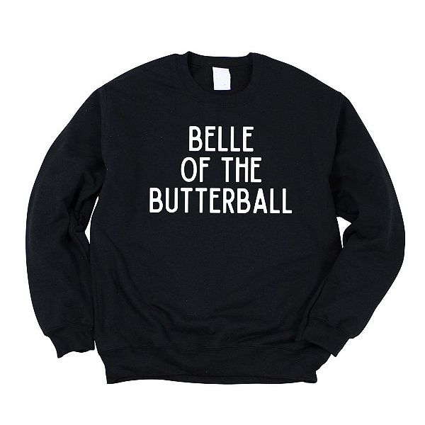 Belle Of The Butterball Sweatshirt