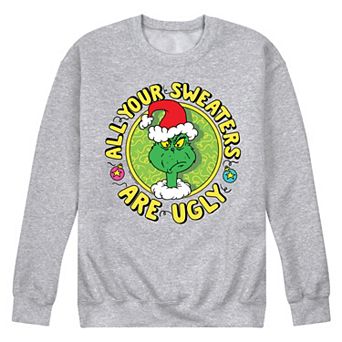 Men's Dr. Seuss The Grinch All Your Sweaters Are Ugly Fleece Sweatshirt
