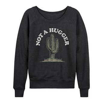 Women's Not A Hugger French Terry Long Sleeve Tee