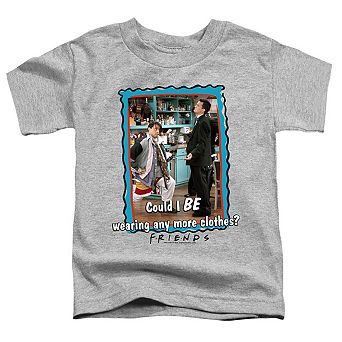 Friends Any More Clothes Short Sleeve Toddler T-Shirt