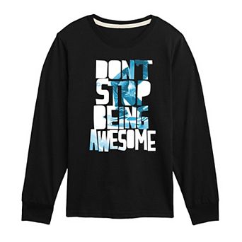 Boys 8-20 Don't Stop Being Awesome Long Sleeve Graphic Tee