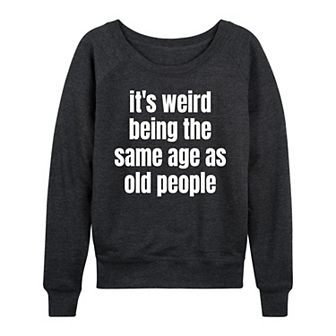 Women's Same Age As Old People French Terry Long Sleeve Tee