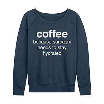 Women's Coffee Sarcasm French Terry Long Sleeve Tee