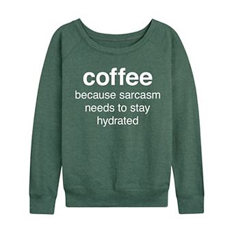 Women's Coffee Sarcasm French Terry Long Sleeve Tee