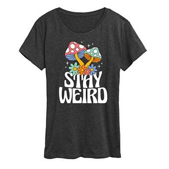 Women's Stay Weird Mushrooms Graphic Tee