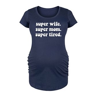 Maternity Super Wife Super Mom Super Tired Graphic Tee