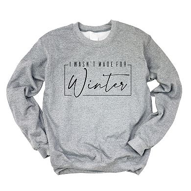 Simply Sage Market I Wasn't Made For Winter With Border Sweatshirt