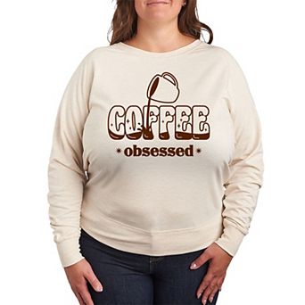 Plus Size Coffee Obsessed French Terry Long Sleeve Tee