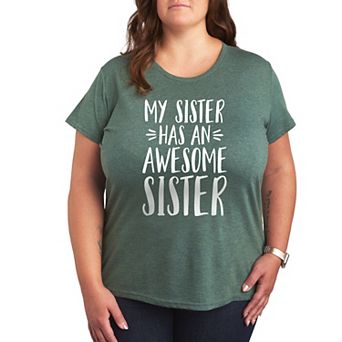 Plus My Sister Has Awesome Sister Graphic Tee