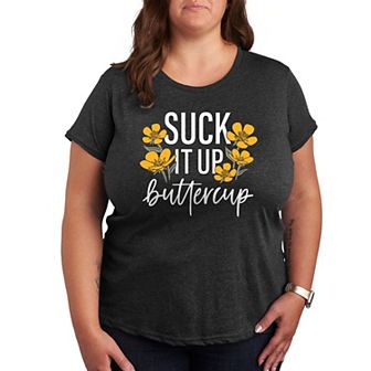 Plus Suck It Up Buttercup Graphic Tee