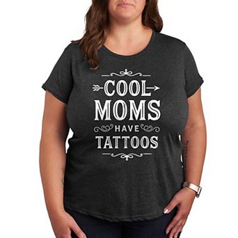 Plus Cool Moms Have Tattoos Graphic Tee
