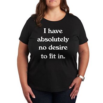 Plus No DesireTo Fit In Graphic Tee