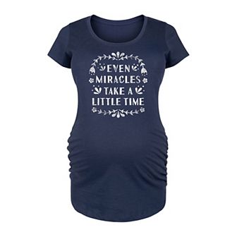 Maternity Even Miracles Take a Little Time Graphic Tee