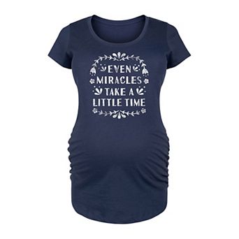Maternity Even Miracles Take a Little Time Graphic Tee