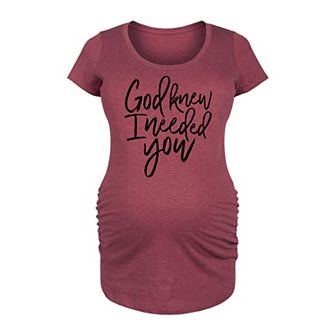 Maternity God Knew I Needed You Graphic Tee