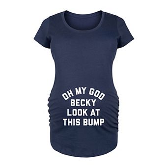 Maternity Oh My God Becky Look At This Bump Graphic Tee