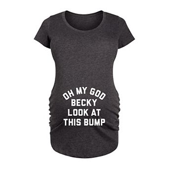 Maternity Oh My God Becky Look At This Bump Graphic Tee
