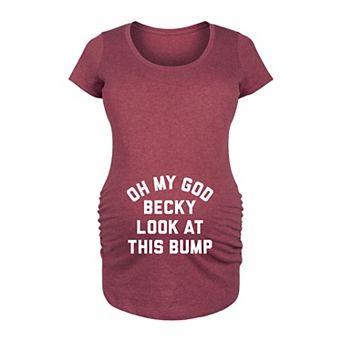 Maternity Oh My God Becky Look At This Bump Graphic Tee