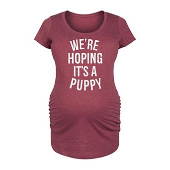 Maternity We're Hoping It's A Puppy Graphic Tee