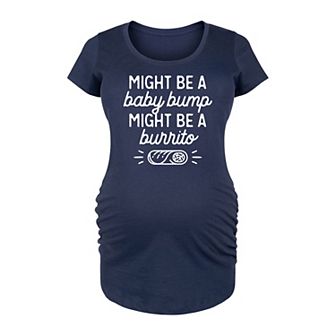 Maternity Might Be A Baby Bump Burrito Graphic Tee