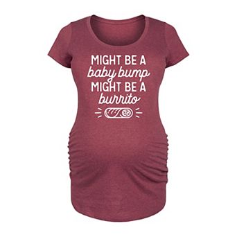 Maternity Might Be A Baby Bump Burrito Graphic Tee