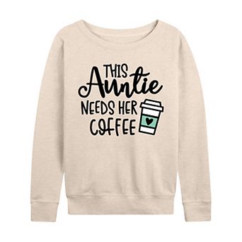 Women's This Auntie Needs Her Coffee French Terry Long Sleeve Tee