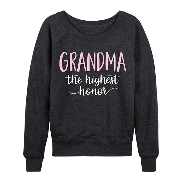 Women s Grandma The Highest Honor Lightweight French Terry Sweatshirt