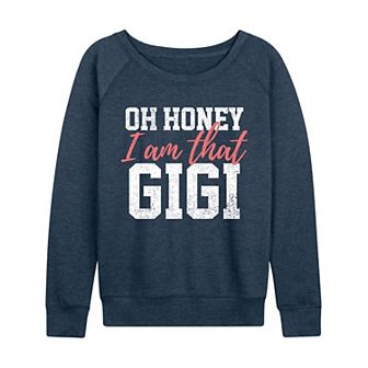 Women's Oh Honey I Am That Gigi French Terry Long Sleeve Tee