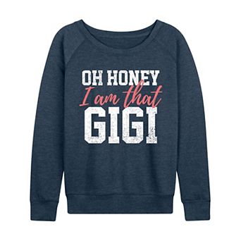 Women's Oh Honey I Am That Gigi French Terry Long Sleeve Tee
