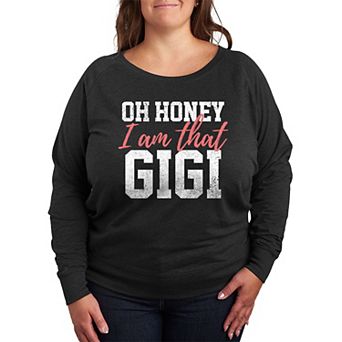 Plus Size Oh Honey I Am That Gigi French Terry Long Sleeve Tee