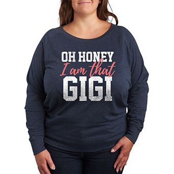 Plus Size Oh Honey I Am That Gigi French Terry Long Sleeve Tee