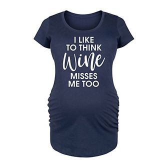 Maternity I Like To Think Wine Misses Me Too Graphic Tee