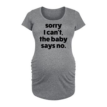 Maternity Can't Baby Says No Graphic Tee