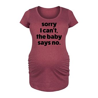 Maternity Can't Baby Says No Graphic Tee