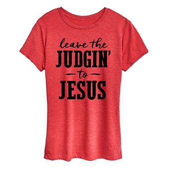 Women's Leave The Judgin' To Jesus Graphic Tee