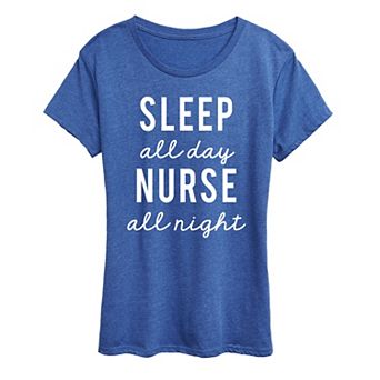 Women's Sleep All Day Nurse All Night Graphic Tee